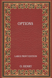 Options - Large Print Edition