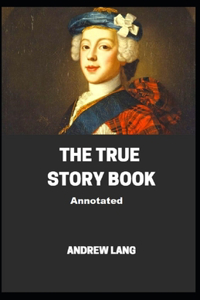 The True Story Book Annotated