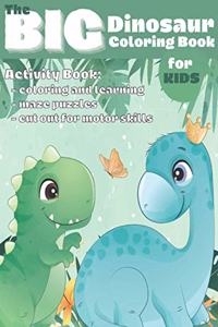 The Big Dinosaur Coloring Book for Kids