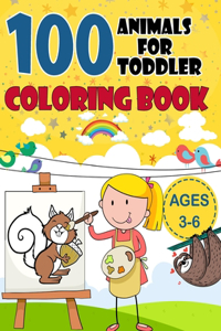 100 Animals for Toddler Coloring Book Ages 3-6