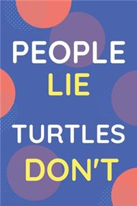 Notebook People Lie Turtles Don't