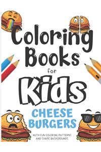 Coloring Books For Kids Cheeseburgers With Fun Coloring Patterns And Shape Backgrounds