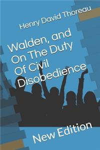 Walden, and On The Duty Of Civil Disobedience