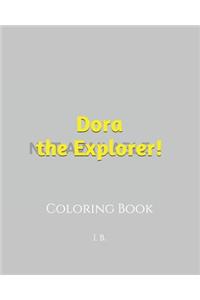 Dora the Explorer!