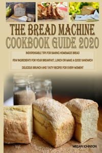 The Bread Machine Cookbook Guide 2020