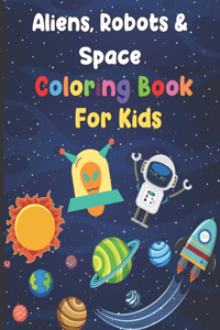 Aliens, Robots & Space Coloring Book For Kids