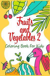 Fruits and Vegetables 2 Coloring Book For Kids