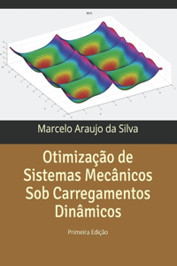 Otimização de Sistemas Mecânicos Sob Carregamentos Dinâmicos