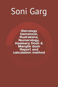 Astrology Gemstone, Rudraksha, Numerology, Kaalsarp Dosh & Manglik dosh Report and calculation method