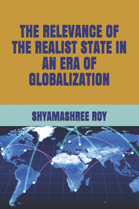 Relevance of the Realist State in an Era of Globalization
