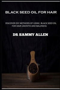 Black Seed Oil for Hair
