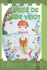 E Você de Onde Veio?