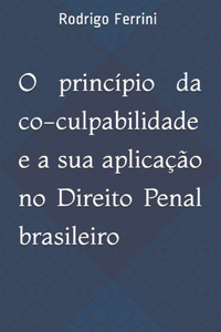 O princípio da co-culpabilidade e a sua aplicação no Direito Penal brasileiro