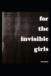 For the invisible girls