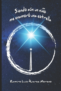 Siendo aún un niño me enamoró una estrella