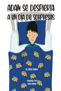 Adam Se Despierta A Un Día De Sorpresas