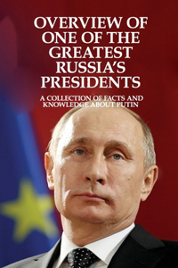 Overview Of One Of The Greatest Russia's Presidents