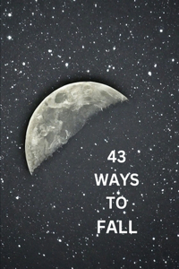 43 Ways to Fall