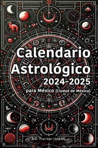 Calendario Astrológico 2024-2025 para México (Ciudad de México)