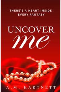 Uncover Me