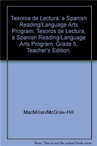 Tesoros de Lectura, a Spanish Reading/Language Arts Program, Grade 5, Teacher's Edition, Unit 1