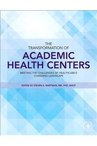 Transformation of Academic Health Centers