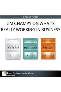Jim Champy on What's Really Working in Business (Collection)