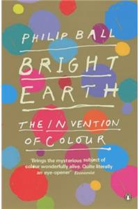 Bright Earth: The Invention of Colour