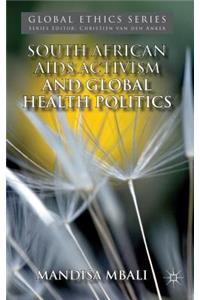 South African AIDS Activism and Global Health Politics