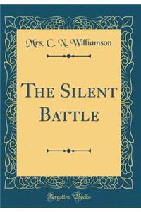 The Silent Battle (Classic Reprint)