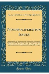Nonproliferation Issues: Hearings Before the Subcommittee on Arms Control, International Organization and Security Agreements of the Committee on Foreign Relations, United States Senate, Ninety-Fourth Congress, First and Second Sessions on Nonproli