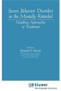 Severe Behavior Disorders in the Mentally Retarded