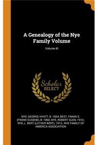 A Genealogy of the Nye Family Volume; Volume III