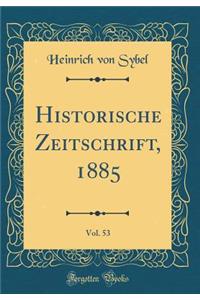 Historische Zeitschrift, 1885, Vol. 53 (Classic Reprint)