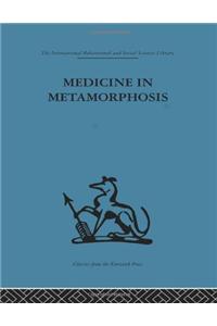 Medicine in Metamorphosis