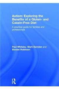 Autism: Exploring the Benefits of a Gluten- and Casein-Free Diet