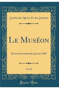Le Muséon, Vol. 8: Revue Internationale; Janvier 1889 (Classic Reprint)