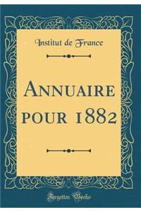 Annuaire Pour 1882 (Classic Reprint)