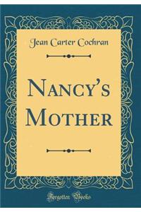 Nancy's Mother (Classic Reprint)