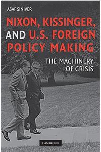 Nixon, Kissinger, and Us Foreign Policy Making