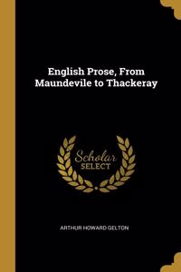 English Prose, From Maundevile to Thackeray