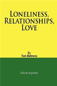 Loneliness, Relationships, Love