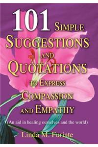 101 Simple Suggestions and Quotations to Express Compassion and Empathy