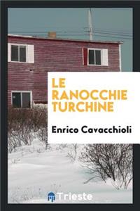 Le Ranocchie Turchine