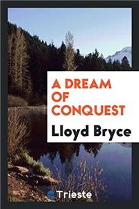 A Dream of Conquest