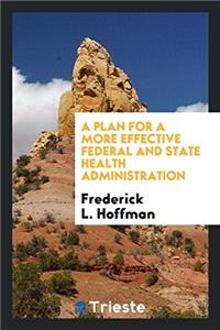 A plan for a more effective federal and state health administration