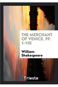 The Merchant of Venice. pp. 1-110