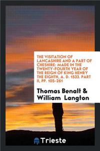 The Visitation of Lancashire and a Part of Cheshire: Made in the Twenty ...
