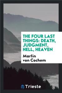 The Four Last Things: Death, Judgment, Hell, Heaven