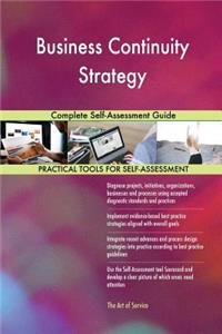 Business Continuity Strategy Complete Self-Assessment Guide